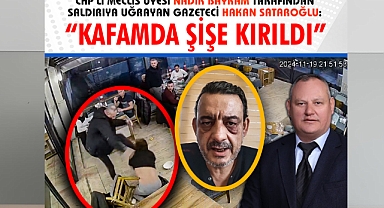 Saldırıya Uğrayan Gazeteci Hakan Sataroğlu: “Kafamda Şişe Kırıldı”