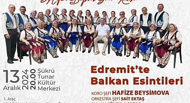 Edremit Belediyesi’nden Muhteşem Bir Konser: “Balkan Esintileri” 13 Aralık’ta Edremit’te