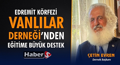 Edremit Körfezi Vanlılar Derneği'nden Eğitime Büyük Destek