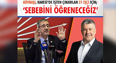 Köybaşı, Karesi’de İşten Çıkarılan 21 İşçi İçin; ‘Sebebini Öğreneceğiz’
