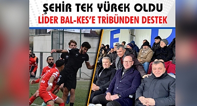 Lider Balıkesirspor’a Tribünden Destek: Şehir Tek Yürek Oldu!