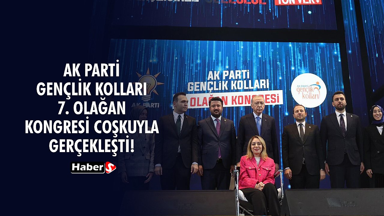 AK Parti Gençlik Kolları 7. Olağan Kongresi Coşkuyla Gerçekleşti!