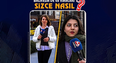 Balıkesir'de Ev Kiraları Sizce Nasıl?