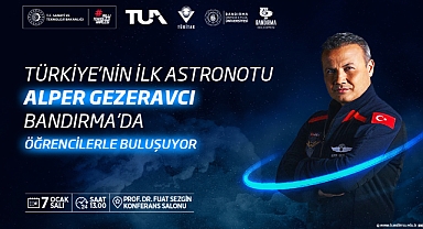Bandırma Onyedi Eylül Üniversitesi'nde Tarihi Konferans: Türkiye’nin İlk Astronotu Alper Gezeravcı Öğrencilerle Buluşuyor