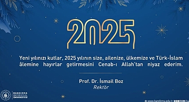 Bandırma Onyedi Eylül Üniversitesi Rektörü Prof. Dr. İsmail Boz, Yeni Yıl Mesajını Yayınladı