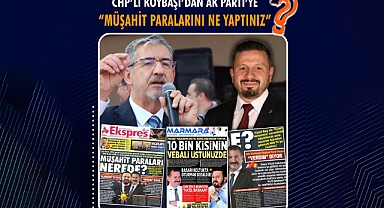 CHP’li Köybaşı'dan Ak Parti’ye: “Müşahit Paralarını Ne Yaptınız?”