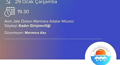 Marmara Adalar Belediyesi, “Kadın Girişimciliği” Söyleşisi Düzenliyor