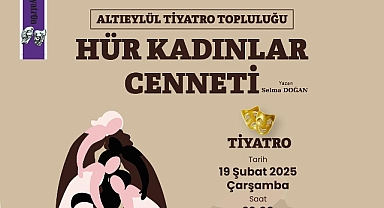 Altıeylül Belediyesi Tiyatro Topluluğu “Hür Kadınlar Cenneti” ile Sahneye Çıkıyor