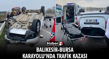 Balıkesir-Bursa Karayolu’nda Trafik Kazası