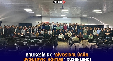 Balıkesir’de “Biyosidal Ürün Uygulayıcı Eğitimi” Düzenlendi