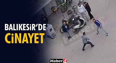 Balıkesir’de Sokak Kavgası Cinayetle Sonuçlandı
