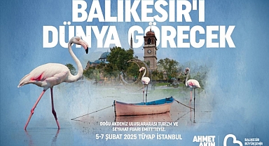 Balıkesir, EMITT Fuarı’nda Turizm Değerlerini Tanıtacak