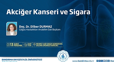 Bandırma Onyedi Eylül Üniversitesi, “Akciğer Kanseri ve Sigara” Konulu Konferans Düzenliyor