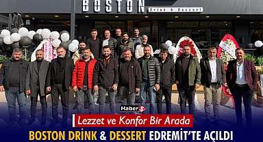 Boston Drink & Dessert Edremit'te Açıldı: Lezzet ve Konfor Bir Arada!