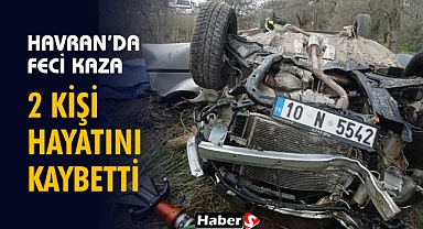Havran’da Feci Kaza: 2 Kişi Hayatını Kaybetti