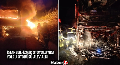 İstanbul-İzmir Otoyolu'nda Yolcu Otobüsü Alev Aldı!