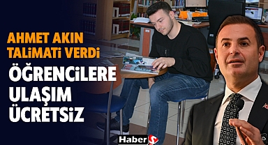 Ahmet Akın Talimatı Verdi, Öğrencilere Ulaşım Ücretsiz!