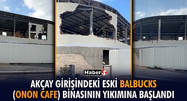 Akçay Girişindeki Eski Balbucks (Onon Cafe) Binasının Yıkımına Başlandı