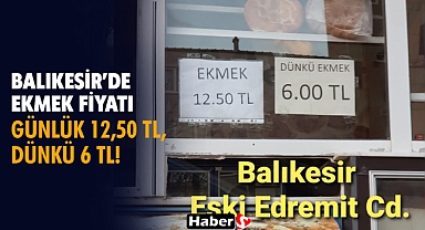 Balıkesir’de Ekmek Fiyatı: Günlük 12,50 Tl, Dünkü 6 Tl
