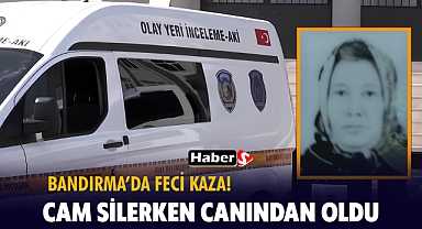 Cam Silerken Canından Oldu! Bandırma’da Feci Kaza!
