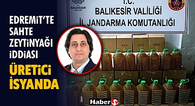 Edremit’te Sahte Zeytinyağı İddiası! Üretici İsyanda