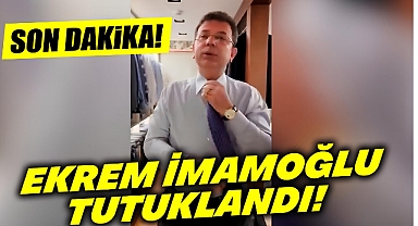 Ekrem İmamoğlu Tutuklandı