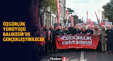 Özgürlük Yürüyüşü Balıkesir’de Gerçekleştirilecek