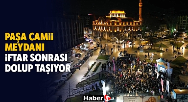 Paşa Camii Meydanı İftar Sonrası Dolup Taşıyor
