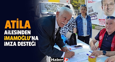 Atila Ailesinden İmamoğlu’na İmza Desteği: “Halkın İradesi İçin Buradayız!”