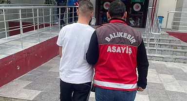Balıkesir'de Hakkında 19 Yıl 7 Ay Hapis Cezası Bulunan Hükümlü Yakalandı