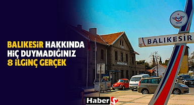 Balıkesir Hakkında Hiç Duymadığınız 8 İlginç Gerçek