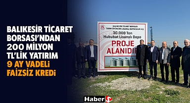 Balıkesir Ticaret Borsası’ndan 200 Milyon Tl’lik Yatırım - 9 Ay Vadeli Faizsiz Kredi 