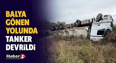 Balya-Gönen Yolunda Tanker Devrildi
