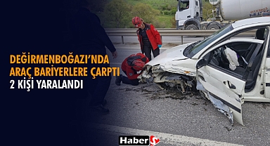 Değirmenboğazı’nda Araç Bariyerlere Çarptı, 2 Kişi Yaralandı