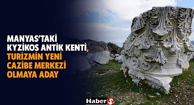 Manyas’taki Kyzikos Antik Kenti, Turizmin Yeni Cazibe Merkezi Olmaya Aday