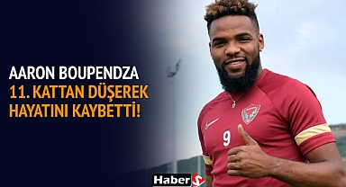 Süper Lig’in unutulmaz gol krallarından Aaron Boupendza 11. Kattan Düşerek Hayatını Kaybetti!