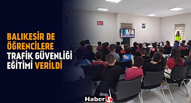 Balıkesir’de 562 Öğrenciye Trafik Güvenliği Eğitimi Verildi