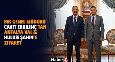 BİK Genel Müdürü Cavit Erkılınç’tan Antalya Valisi Hulusi Şahin’e Ziyaret