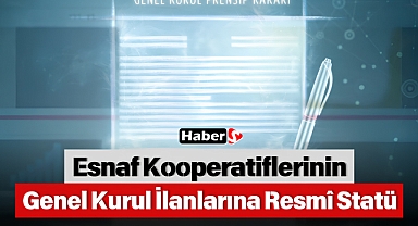 Esnaf ve Sanatkârların Genel Kurul İlanlarına Resmî Statü: Basın İlan Kurumu’ndan Emsal Karar