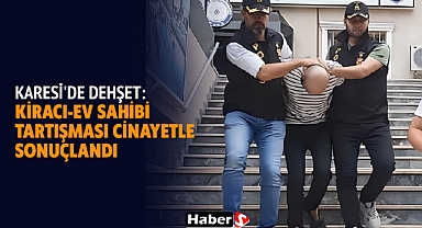 Karesi'de Dehşet: Kiracı-Ev Sahibi Tartışması Cinayetle Sonuçlandı