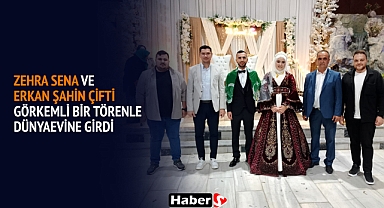 Zehra Sena ve Erkan Şahin Çifti Görkemli Bir Törenle Dünyaevine Girdi