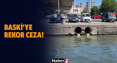 Marmara’da Atık Su Alarmı! BASKİ’ye 6.6 Milyon TL Ceza
