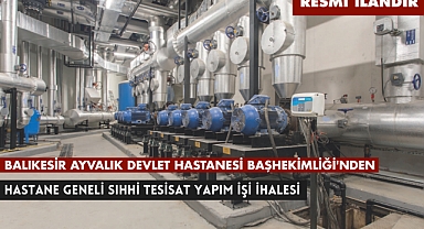 BALIKESİR AYVALIK DEVLET HASTANESİ BAŞHEKİMLİĞİ'DEN