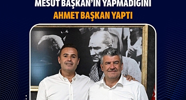 Mesut Başkan’ın Yapmadığını Ahmet Başkan Yaptı