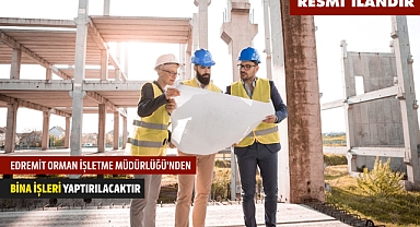 EDREMİT ORMAN İŞLETME MÜDÜRLÜĞÜ'NDEN