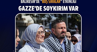 Balıkesir’de “Boş Sıralar” Etkinliği: Gazze’de Soykırım Var