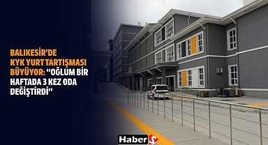 Balıkesir’de Kyk Yurt Tartışması Büyüyor: “Oğlum Bir Haftada 3 Kez Oda Değiştirdi”