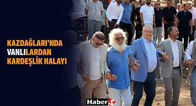 Kazdağları’nda Vanlılardan Kardeşlik Halayı