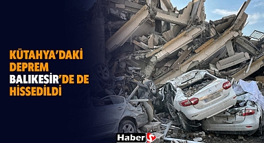 Kütahya’daki Deprem Balıkesir’de de Hissedildi