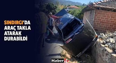 Sındırgı’da Araç Takla Atarak Durabildi
